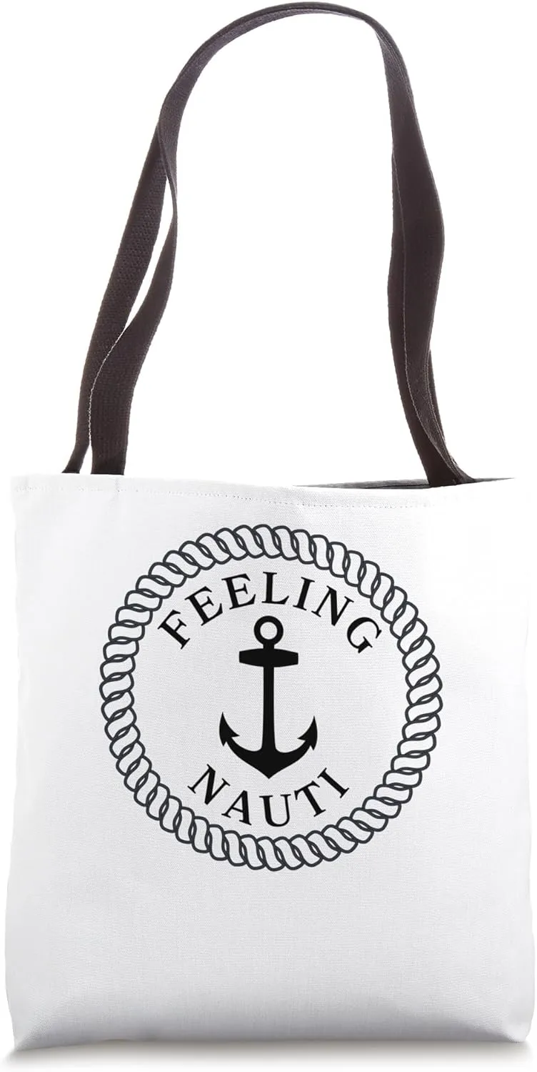 Feeling Nauti : Nautical fun for boaters (feeling naughty) Tote Bag