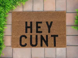 HEY CUNT UNHINGED DOOR MAT