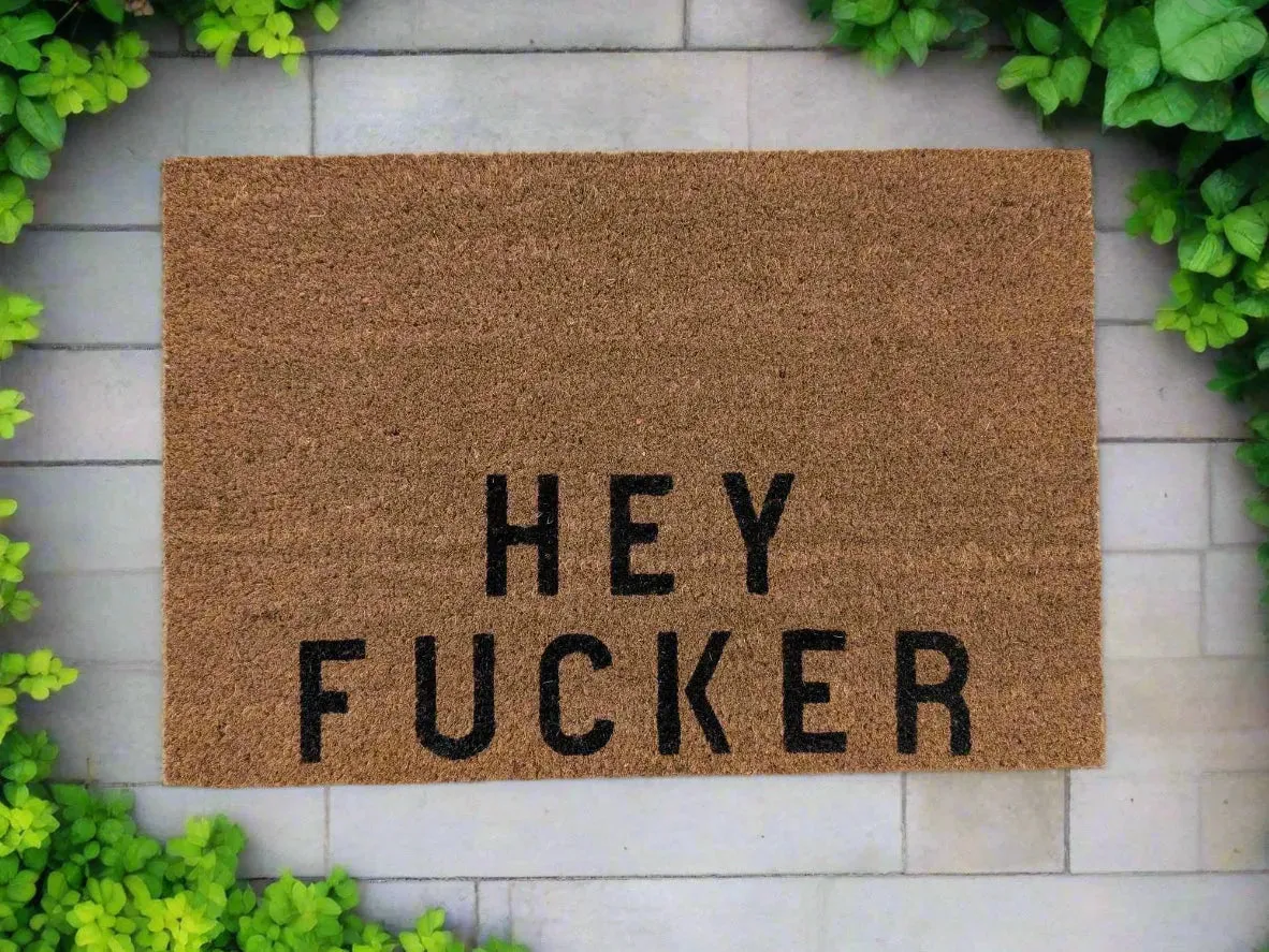 HEY FUCKER UNHINGED DOOR MAT