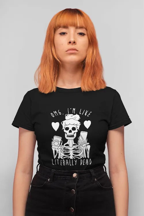 I'm Like Literally Dead T-Shirt