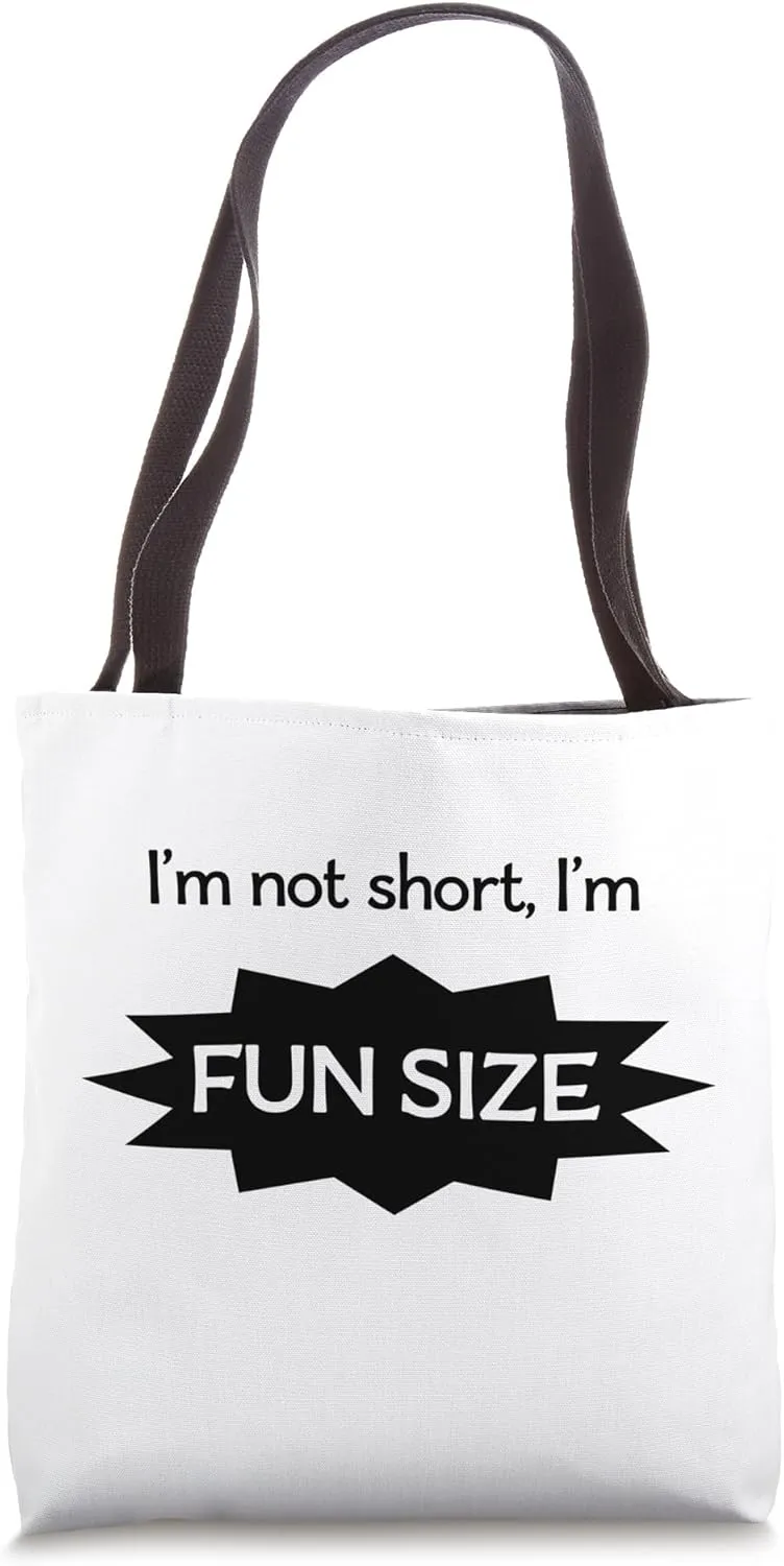 I'm not short, I'm fun size - for men, women, kids Tote Bag