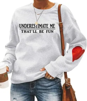 QYZ-Top Women Underestimate Me That'll Be Fun Sweatshirt Ladies Letter Print Cozy Graphic Pullover Tops